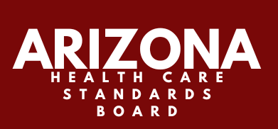 ARIZONA HEALTHCARE STANDARDS BOARD